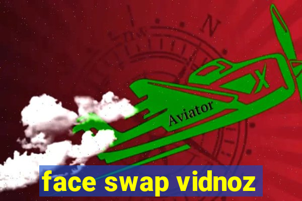 face swap vidnoz